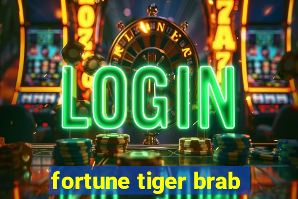 fortune tiger brab