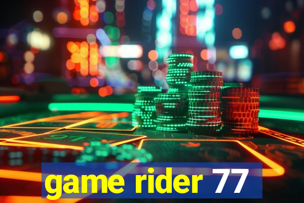 game rider 77