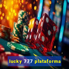 lucky 777 plataforma