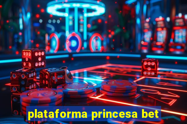 plataforma princesa bet