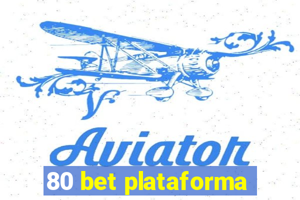 80 bet plataforma