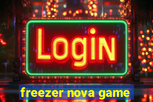 freezer nova game