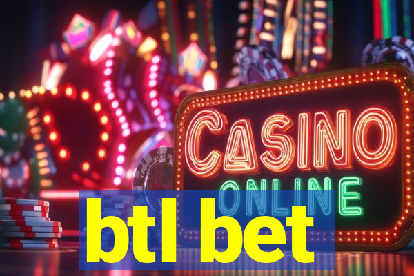 btl bet