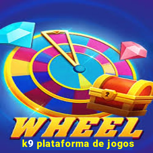 k9 plataforma de jogos