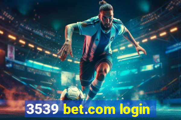 3539 bet.com login