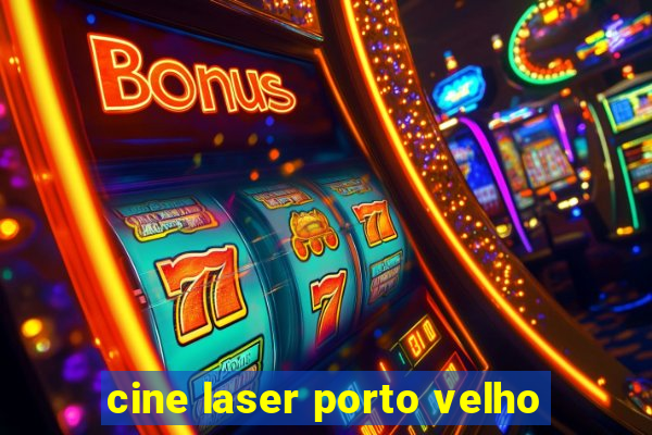 cine laser porto velho