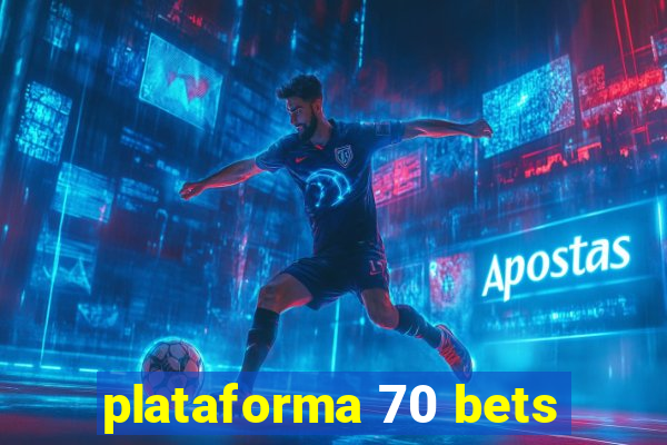 plataforma 70 bets