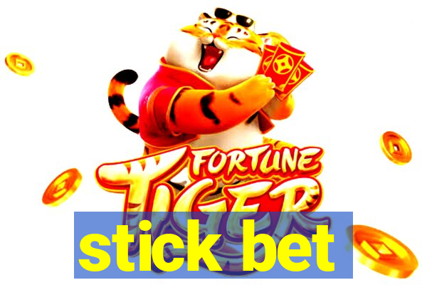 stick bet