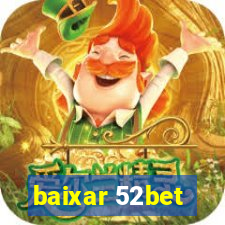 baixar 52bet