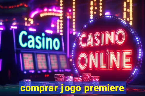 comprar jogo premiere