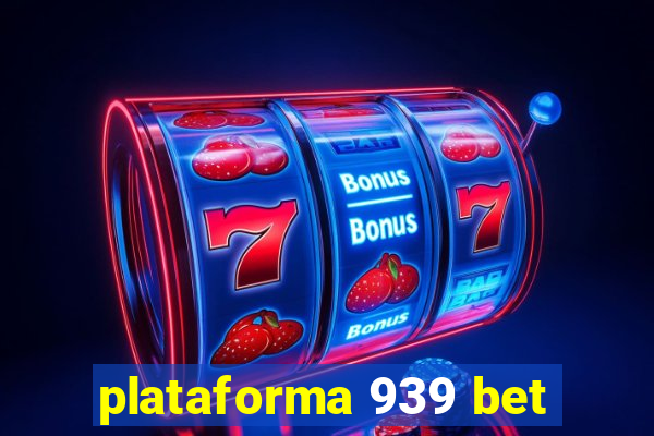 plataforma 939 bet