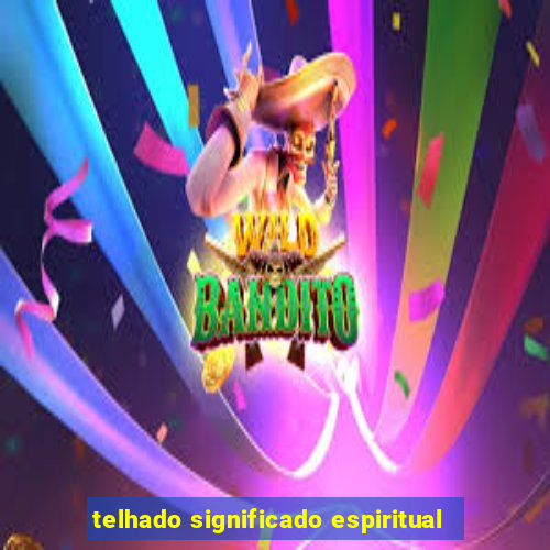 telhado significado espiritual