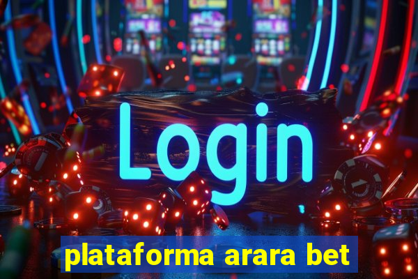 plataforma arara bet