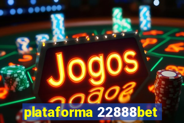 plataforma 22888bet