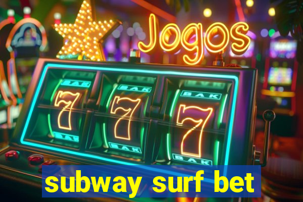 subway surf bet