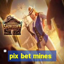 pix bet mines