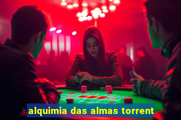 alquimia das almas torrent