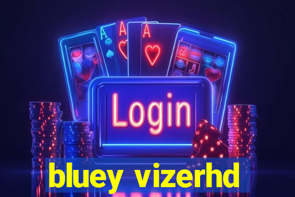 bluey vizerhd