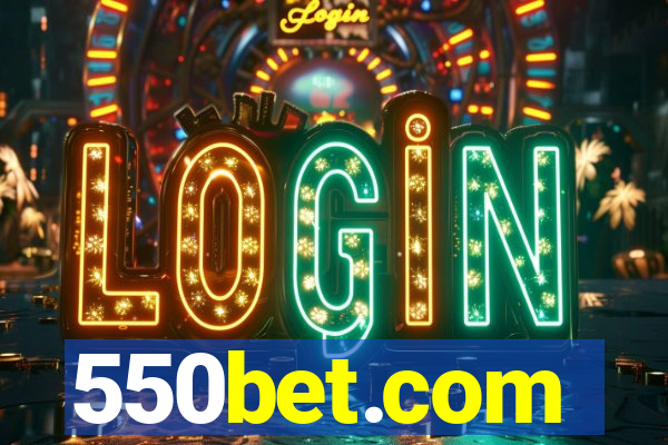 550bet.com