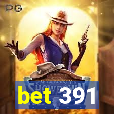 bet 391