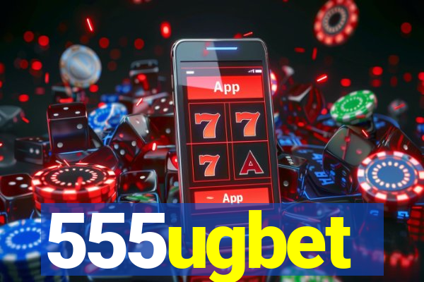 555ugbet