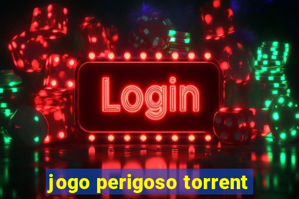 jogo perigoso torrent