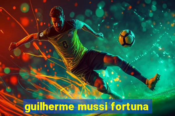 guilherme mussi fortuna