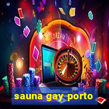 sauna gay porto