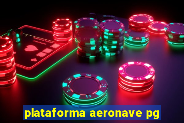 plataforma aeronave pg