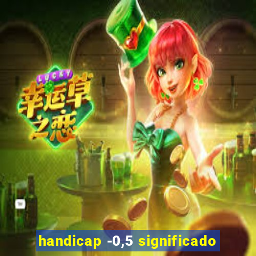 handicap -0,5 significado