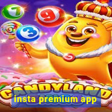 insta premium app