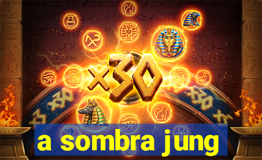 a sombra jung