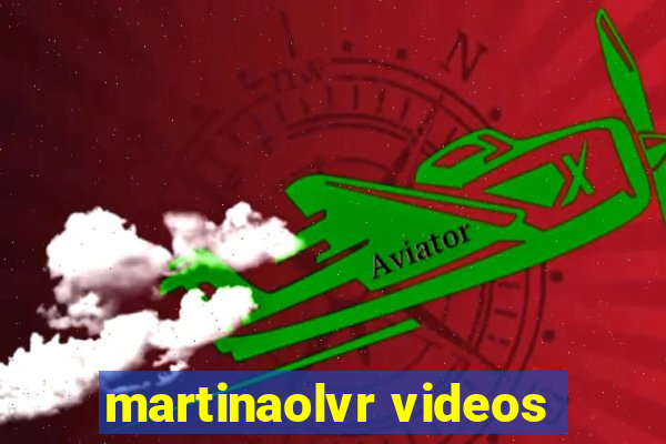 martinaolvr videos