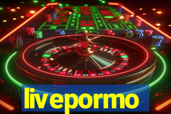 livepormo