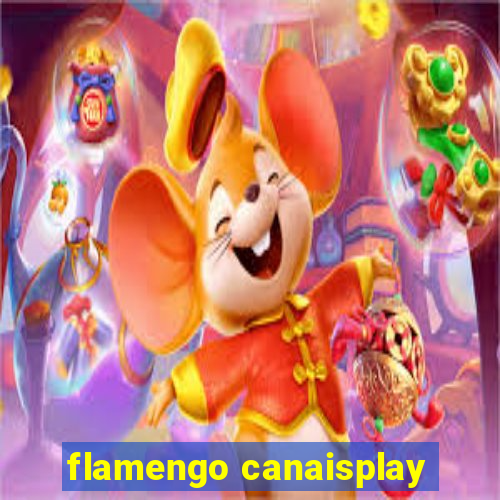 flamengo canaisplay