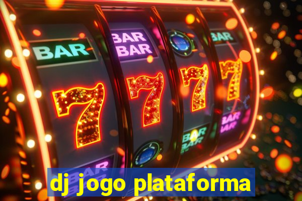 dj jogo plataforma