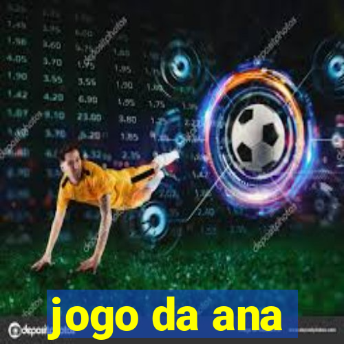 jogo da ana