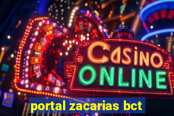 portal zacarias bct