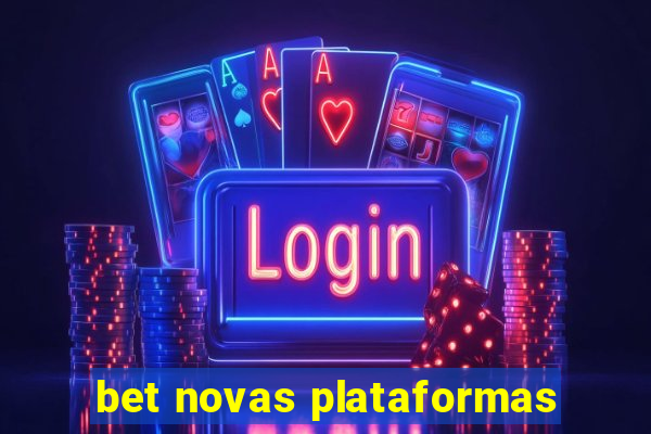 bet novas plataformas