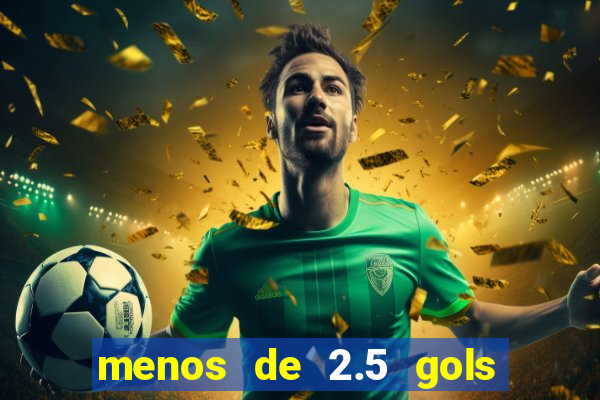 menos de 2.5 gols o que significa