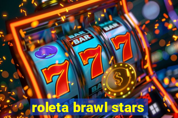 roleta brawl stars