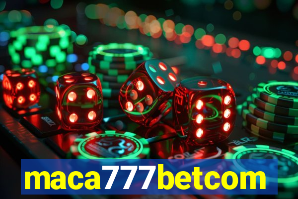 maca777betcom