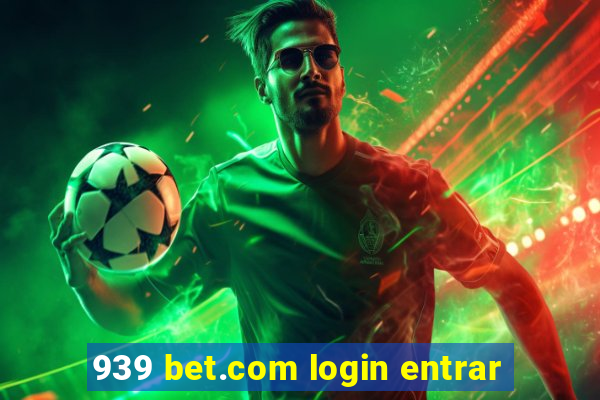 939 bet.com login entrar