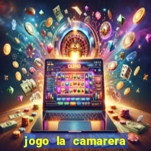 jogo la camarera para celular