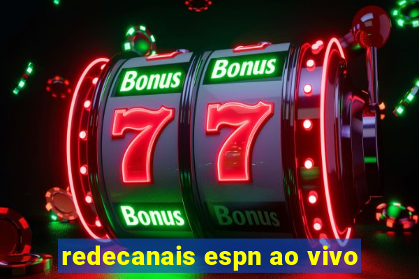 redecanais espn ao vivo