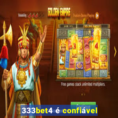 333bet4 é confiável