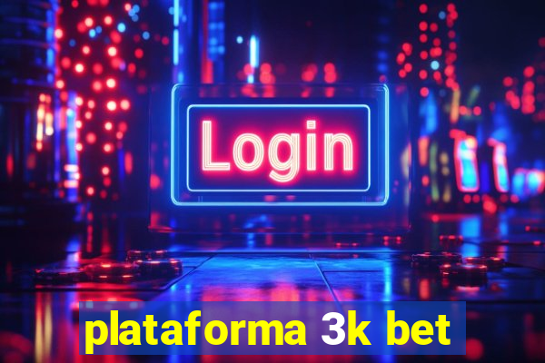 plataforma 3k bet