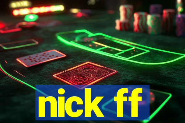 nick ff