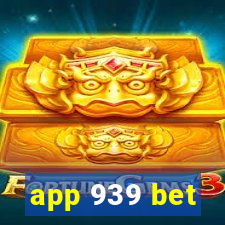 app 939 bet