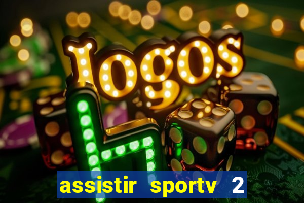 assistir sportv 2 ao vivo futemax